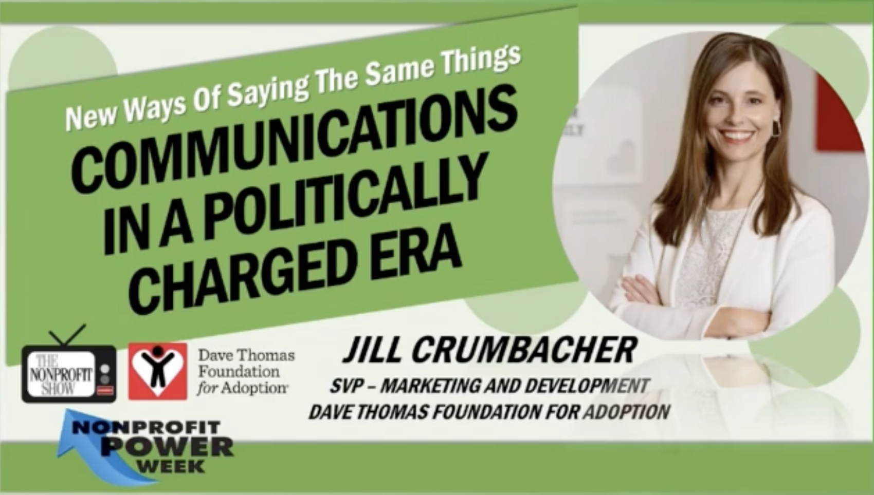 New Ways of Saying the Same Things Communications in a Politically Charged Era with Jill Crumbacher